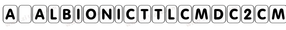 a_AlbionicTtlCmDc2Cmb Bold字体转换